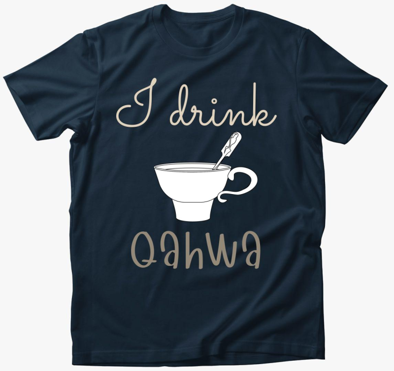 I drink Qahwa - majica