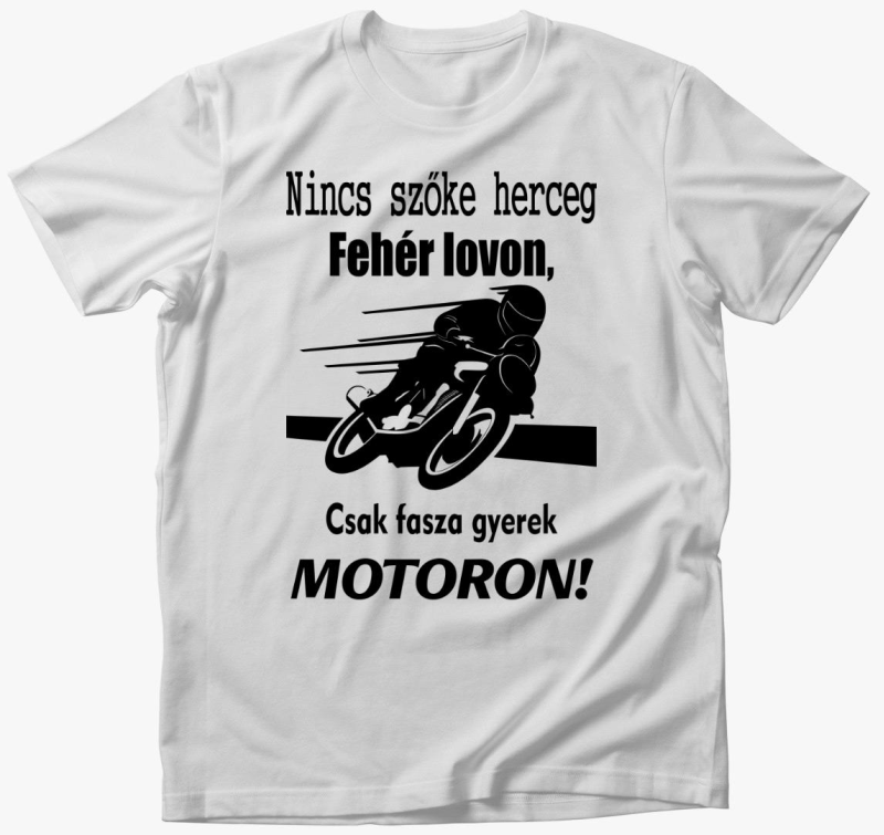 Nincs herceg bela lovon, csak fasza gyerek motoron majica