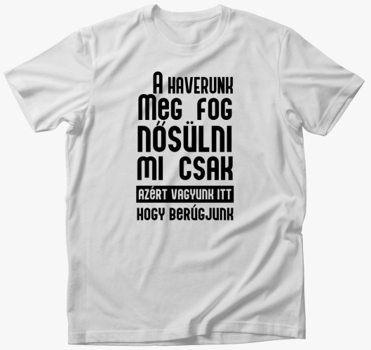 haverunk meg fog mi csak vagyu...