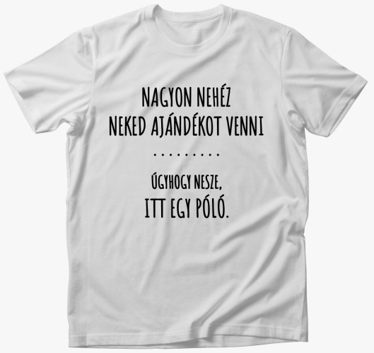 neked venni nesze itt majica s...