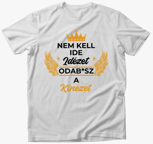 Ne kell ide odab*sz majica