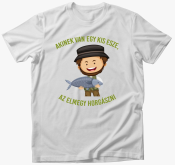Akinek je kis esze, elmegy majica