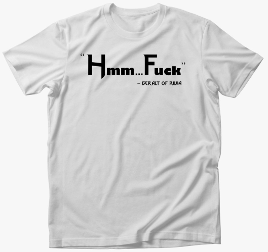 Hmm Fuck Geralt majica