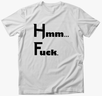 Hmm Fuck majica
