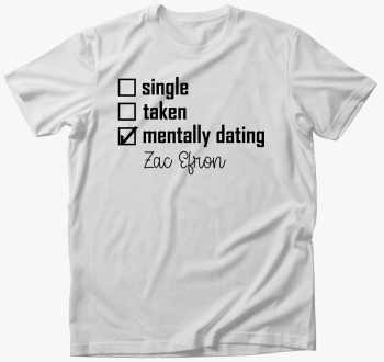 Mentally dating Zac majica