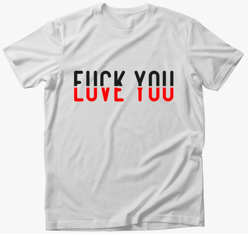 Fuck you love you majica