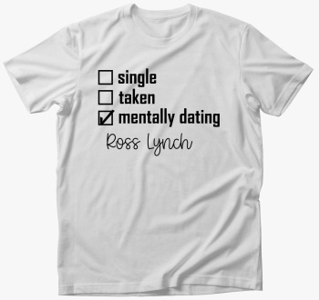 Mentally dating Ross Lynch majica