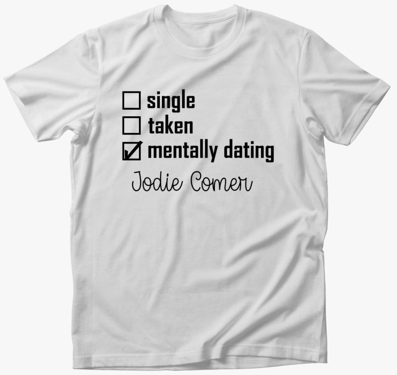 Mentally dating Jodie Comer majica