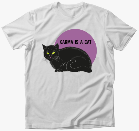 Karma is cat majica