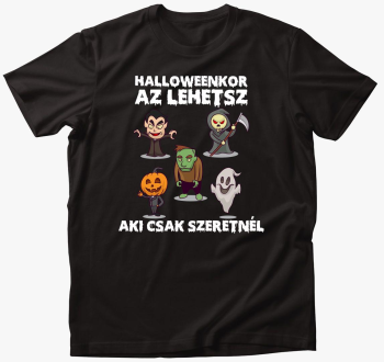 Halloweenkor lehetsz aki csak majica