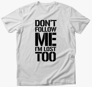 dont follow me majica