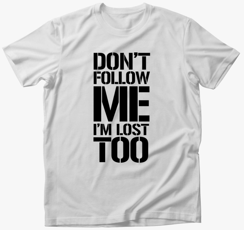dont follow me majica