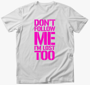 dont follow me pink majica