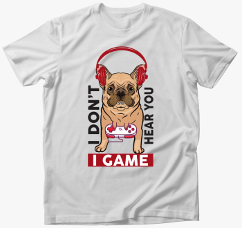 I dont hear you, i game majica