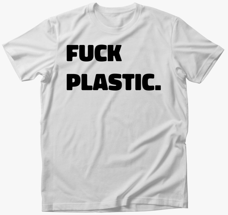 fuck plastic majica