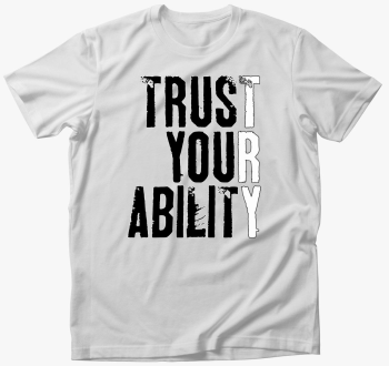 Trust your ability majica