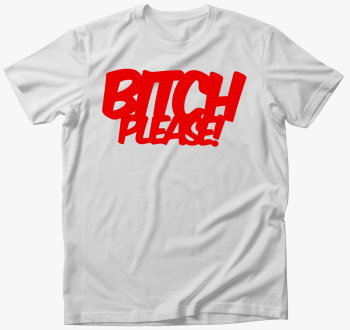 Bitch Please majica