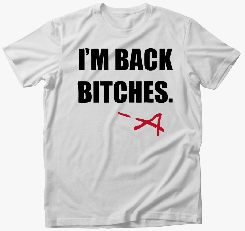 Im back bitches majica