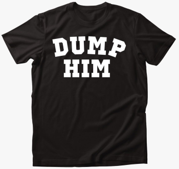 dump him majica