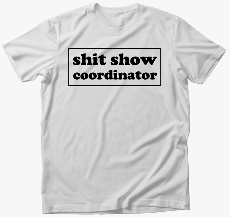 shit show coordinator majica
