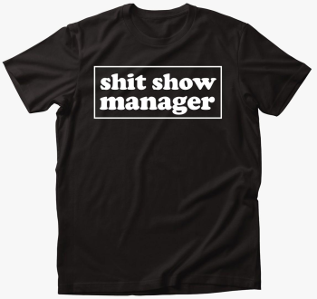shit show manager majica