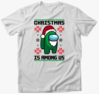 Christmas is among us majica
