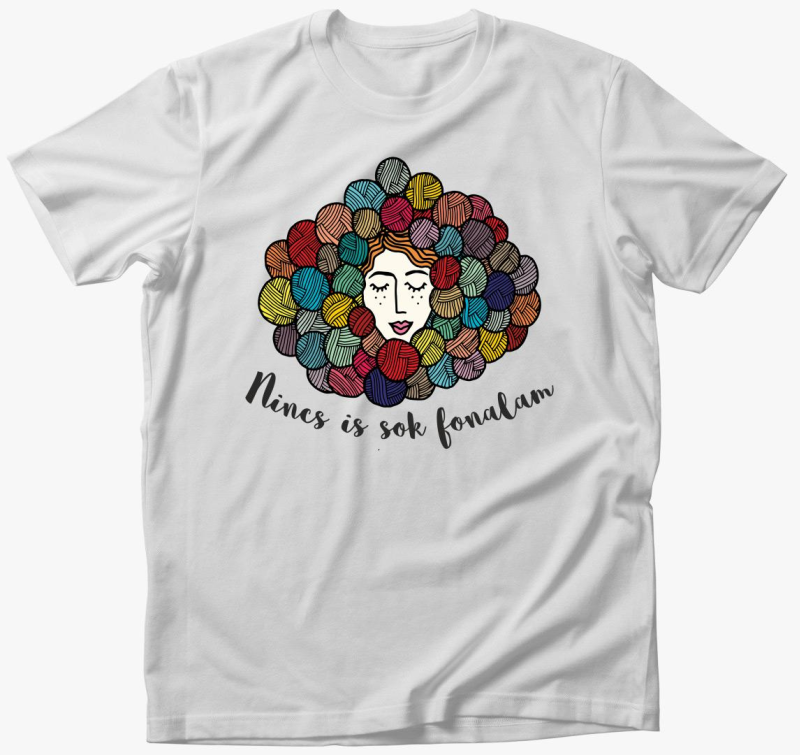 Nincs is sok fonalam majica