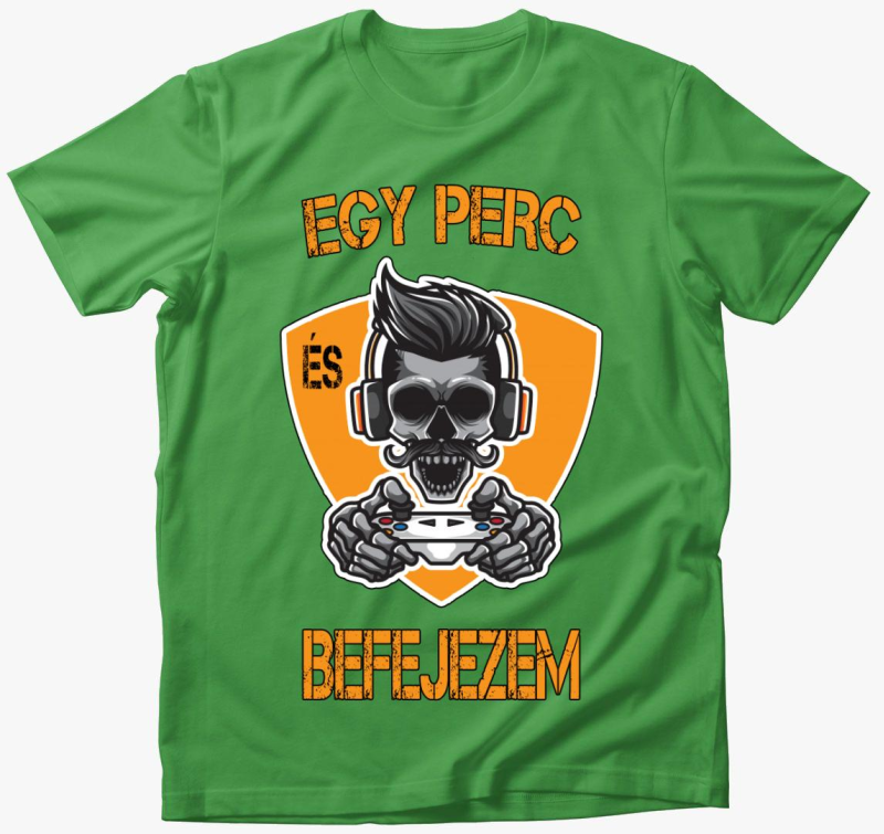 perc in befejezem - Gamer majica