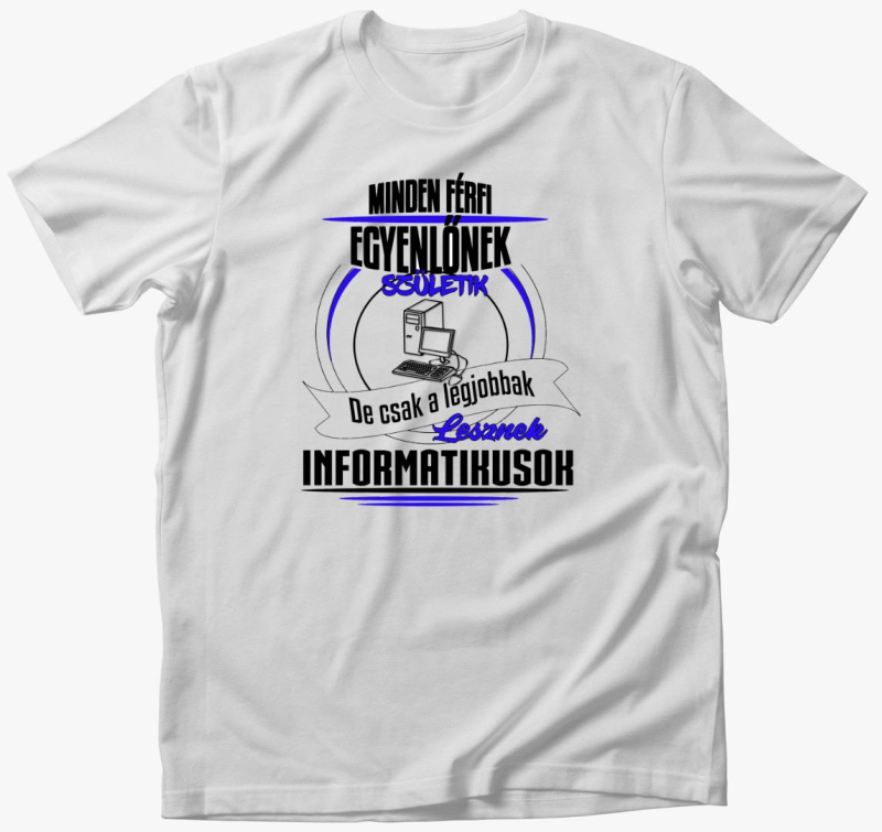 legjobbak lesznek informatikusok majica