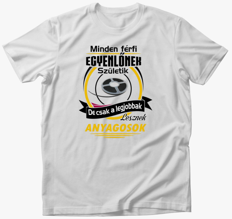 legjobbak lesznek anyagosok majica