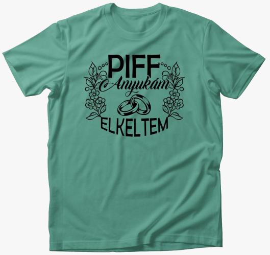 Piff elkeltem majica