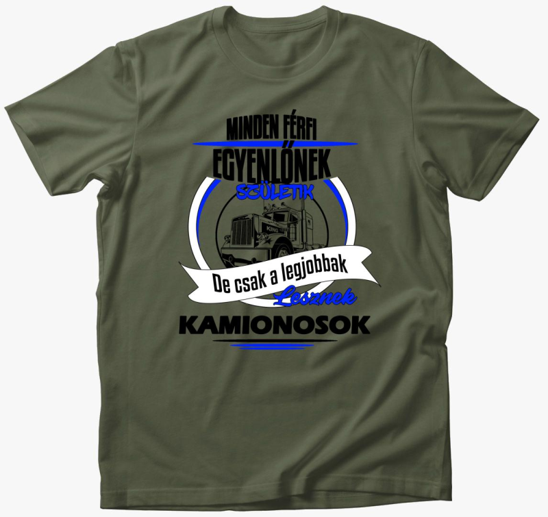 Legjobbak lesznek kamionosok majica