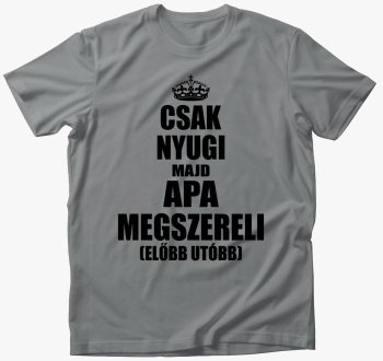 Csak nyugi majd oče ...
