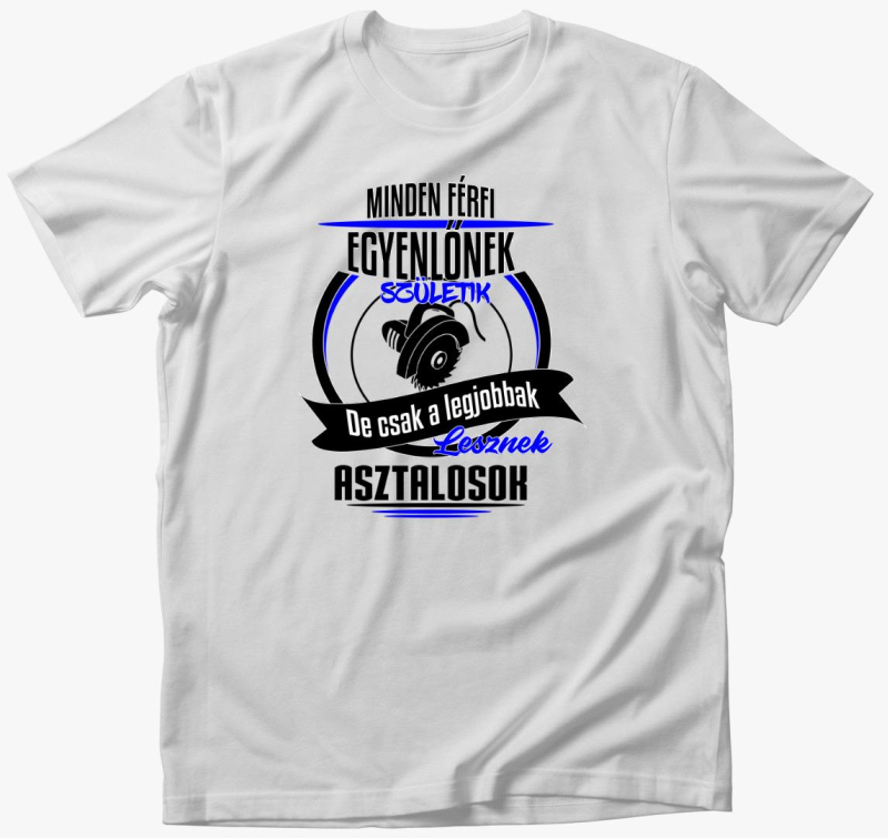 Asztalosok legjobbak majica