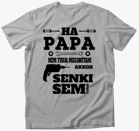 Ha Papa Ne tudja... Majica