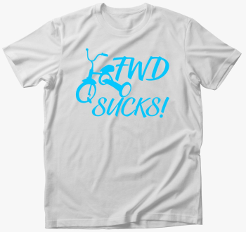 FWD Sucks! majica