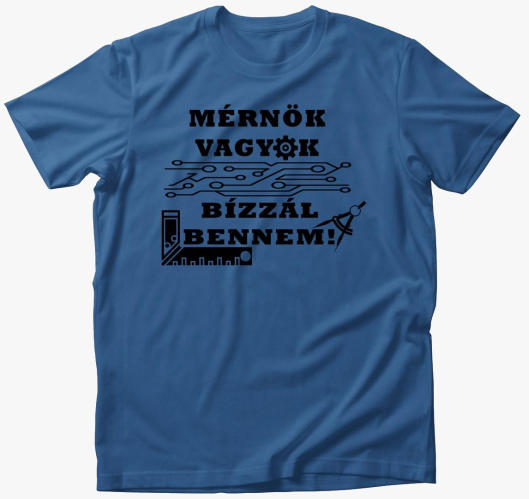 Inženir sem, bennem majica