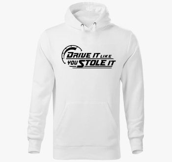 Drive it like you stole it pulover s kapuco