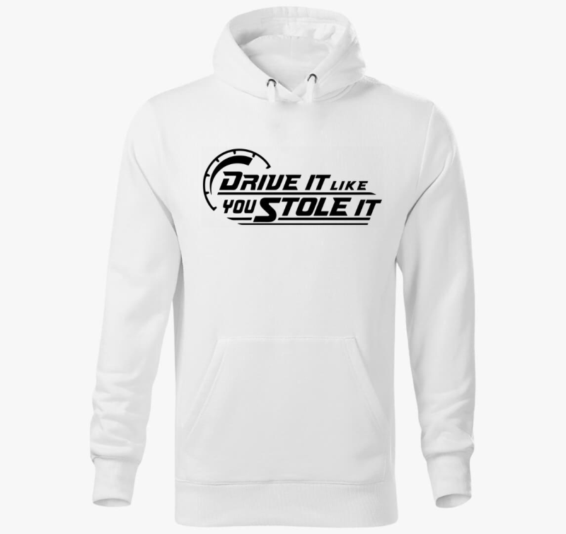 Drive it like you stole it pulover s kapuco