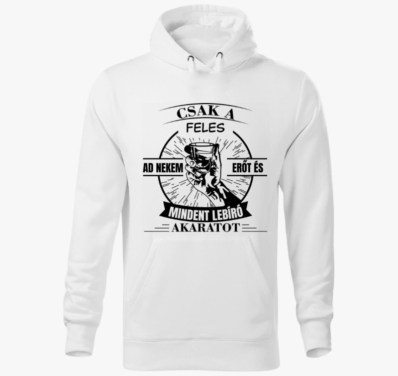 Csak feles ad nekem in mindent akaratot pulover s kapuco