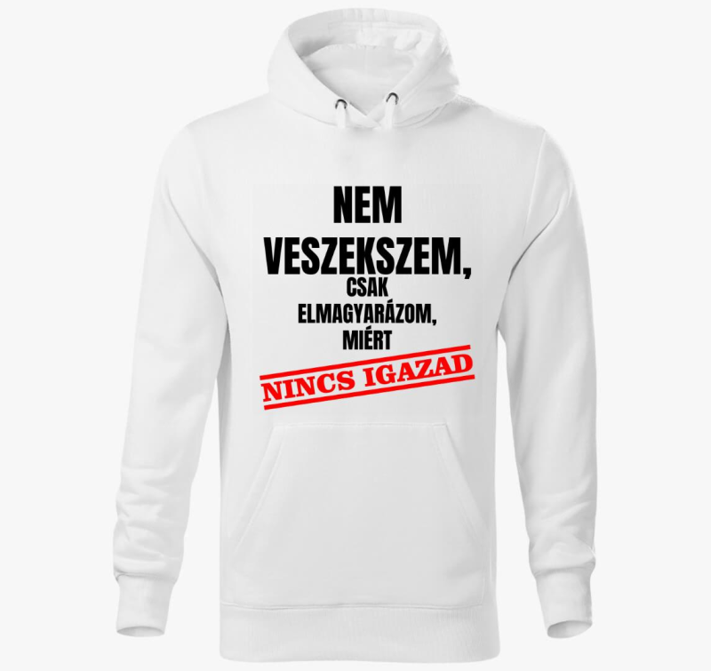 Ne veszekszem csak zakaj nincs igazad pulover s kapuco