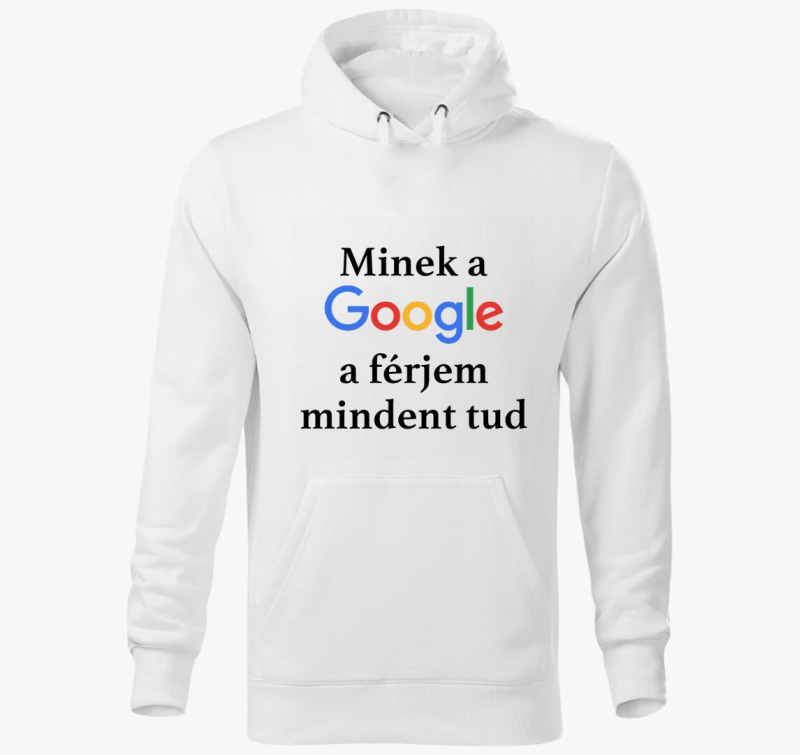 Minek Google mindent tud pulover s kapuco
