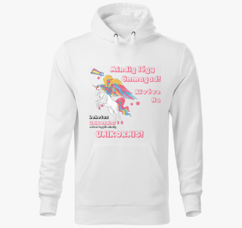 Mindig ha lehetsz unikornis! pulover s kapuco