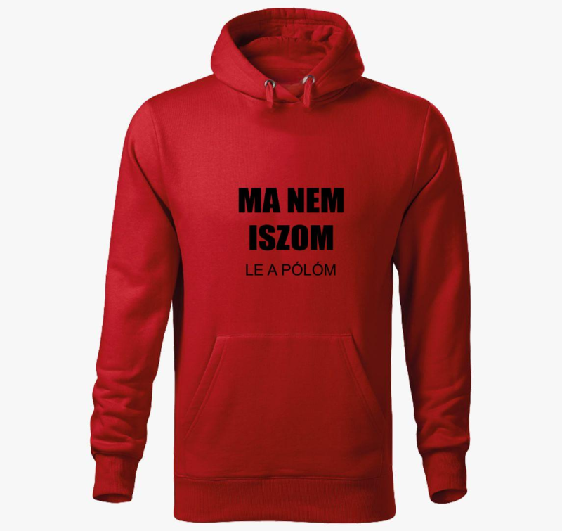 Ma ne iszom (le s kapuco pulover s kapuco