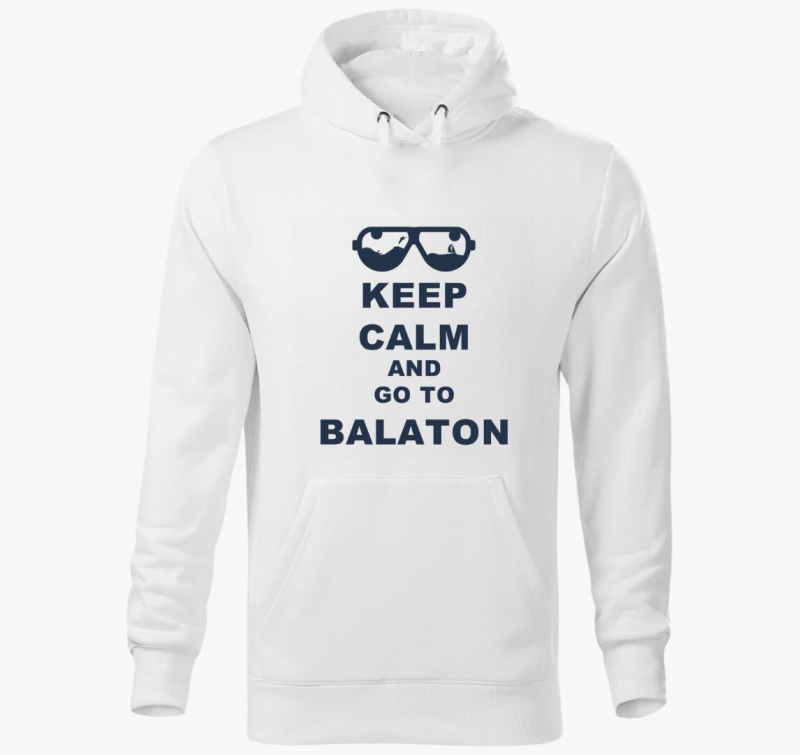 Keep calm and go to Balaton pulover s kapuco