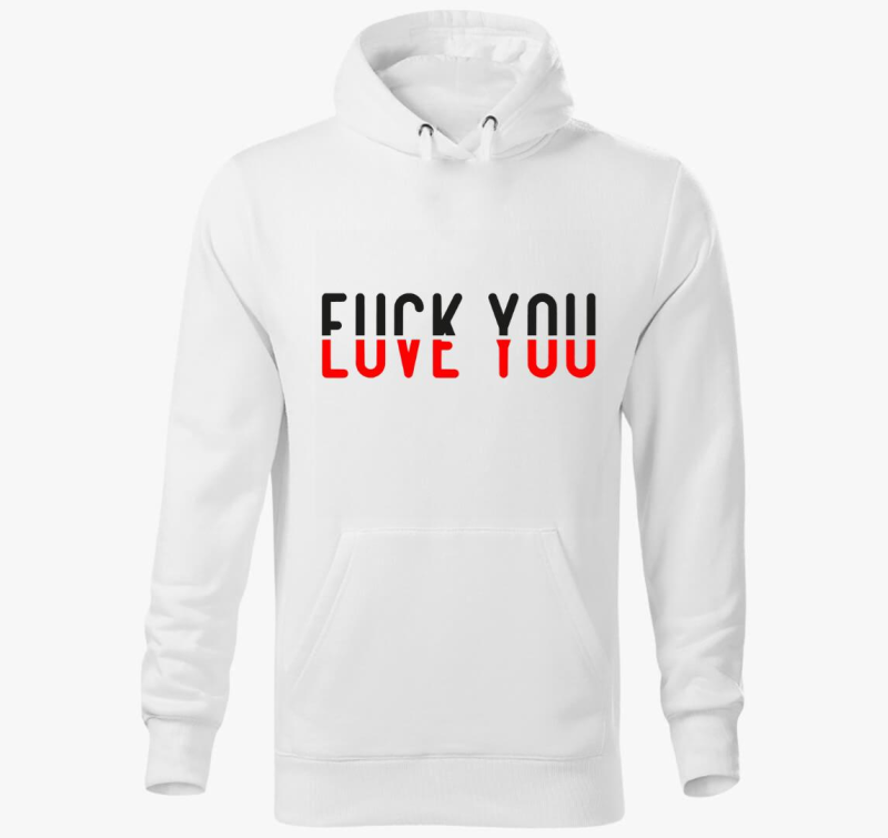 Fuck you love you pulover s kapuco