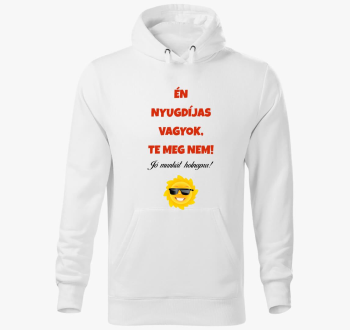 Upokojeni sem, te meg ne - smešno pulover s kapuco