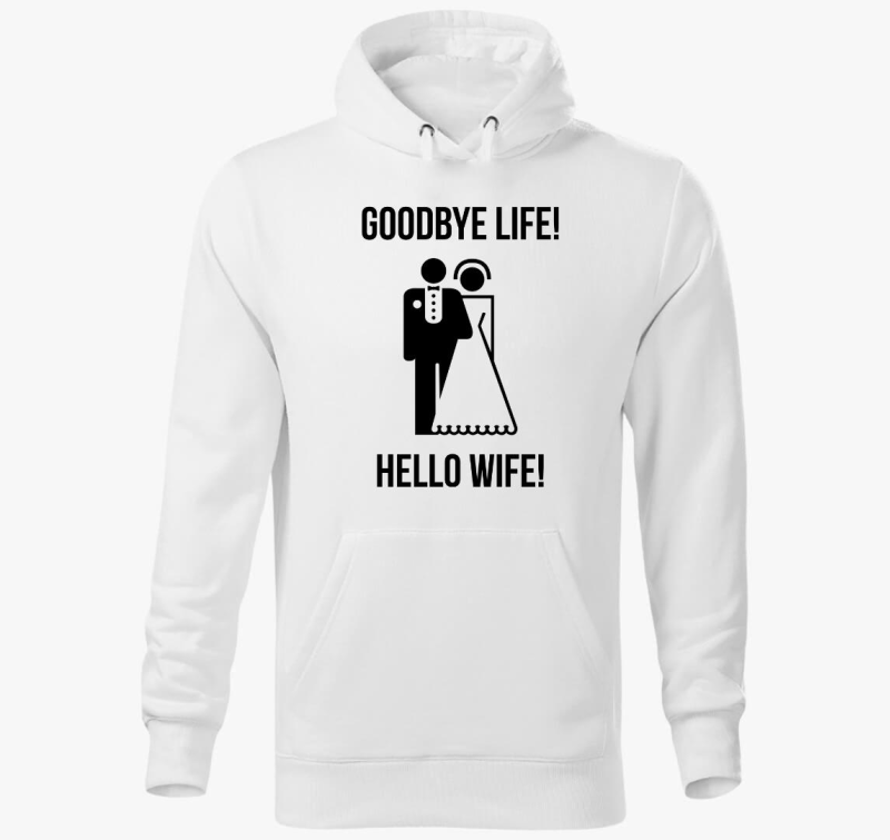 Goodbye life! Hello wife! pulover s kapuco