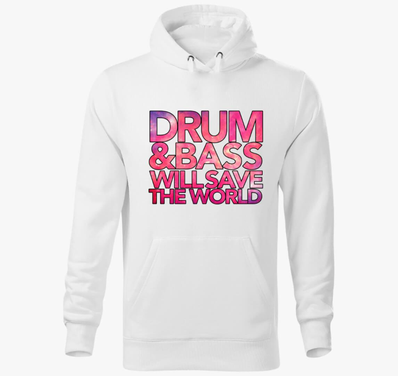 Drum and Bass will save the world pulover s kapuco
