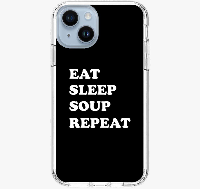 EAT SLEEP SOUP ovitek za telefon